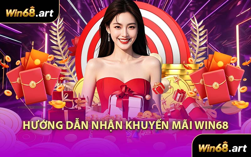 Hướng Dẫn Nhận Khuyến Mãi WIN68