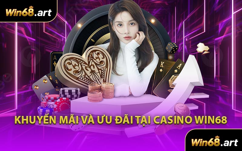 Khuyến Mãi Và Ưu Đãi Tại Casino WIN68