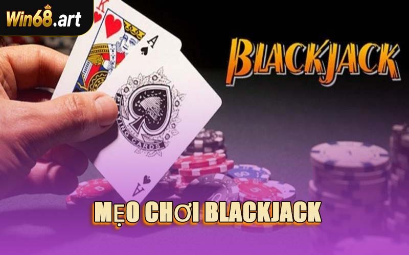 Mẹo Chơi Blackjack